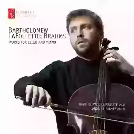 Bartholomew Lafollette: Brahms - Works For Cello And Piano